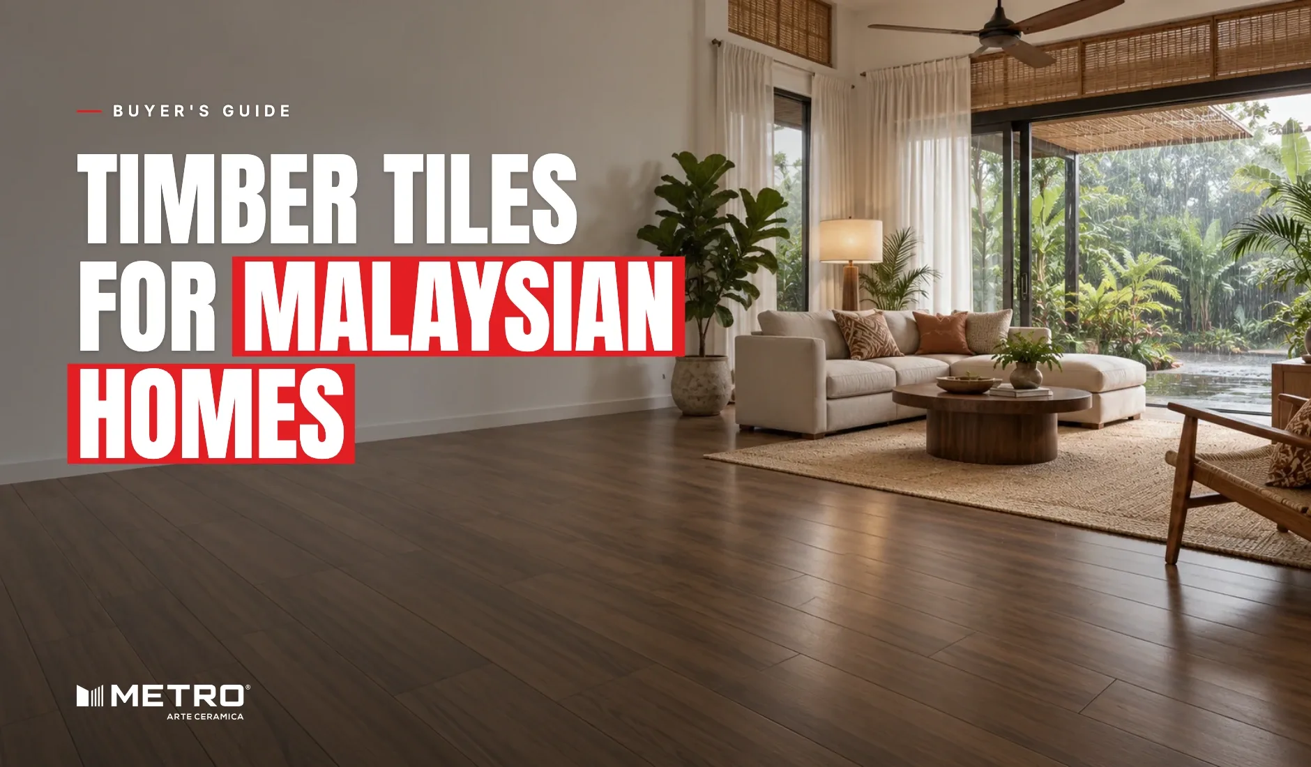 Timber Tiles for Malaysian Homes: a room floored with Metro wood-look tiles