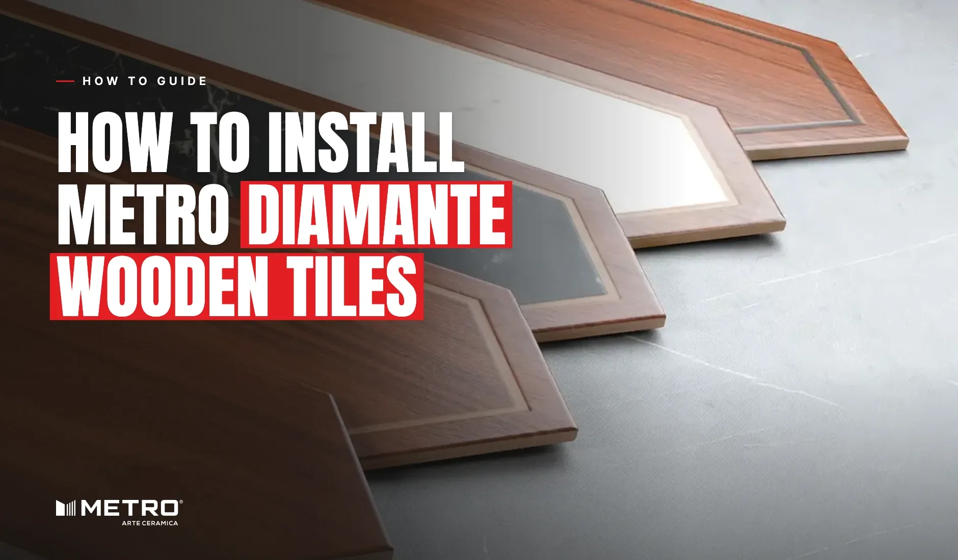 How to Install Metro Diamante Wooden Tiles: Metro Diamante wood-look tiles