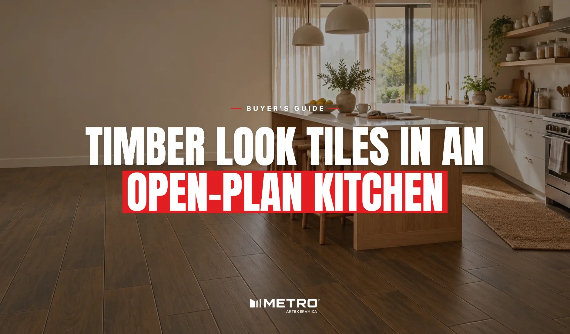 Timber look tiles for kitchens and open-plan living